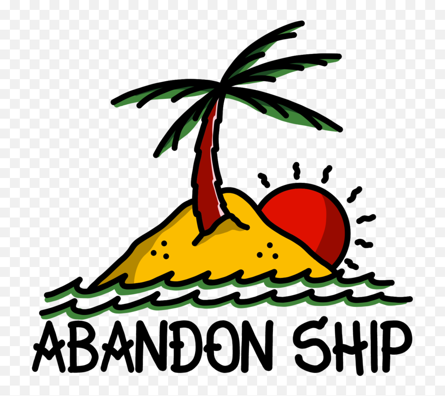 Make Shit We Love Abandon Ship Apparel - Fresh Png,Shit Transparent
