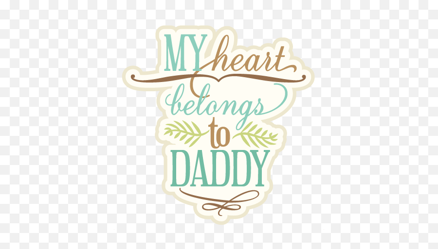 My Heart Belongs To Daddy Svg Cutting - My Heart Belongs To Mommy Png,Daddy Png