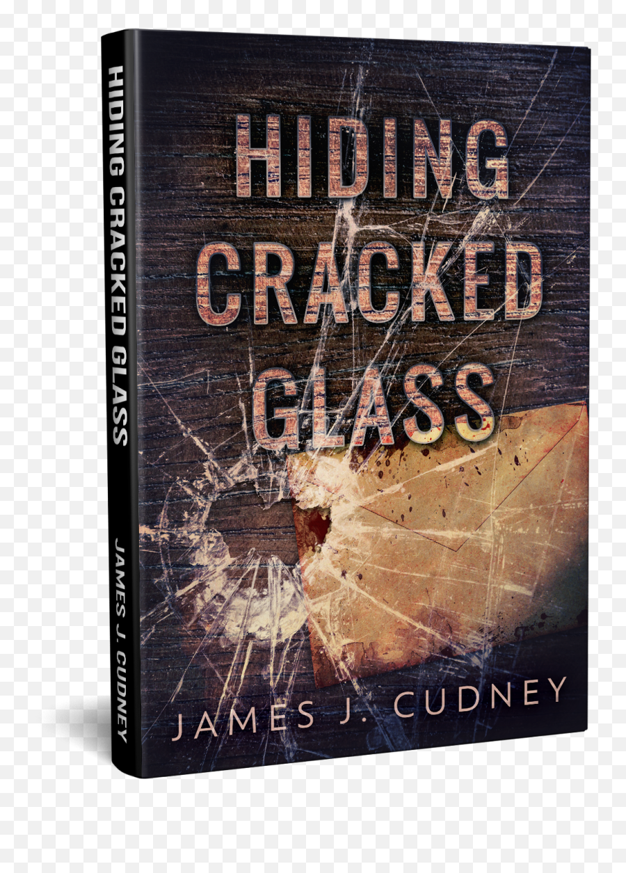 Cover Reveal Hiding Cracked Glass By James J Cudney - Book Cover Png,Cracked Glass Transparent