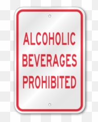 Alcoholic Beverages Prohibited Sign Outdoor Reflective Aluminum 80 Mil Thick 12 X 18 - Col Des Montets Png,Prohibited Sign Png