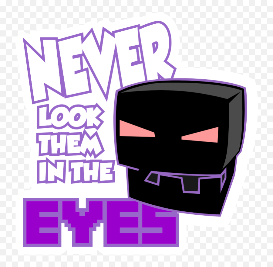 Minecraft Enderman Never Look Them In The Eyes Sticker - Fictional Character Png,Enderman Transparent