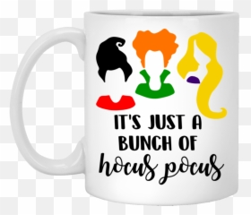 Halloween Gift Itu0027s Just A Bunch Of Hocus Pocus Mug Cubebik - Hocus Pocus Witches Clipart Png,Hocus Pocus Png