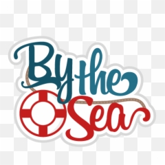 By The Sea Svg Scrapbook Title Nautical Cut Files Beach - Brundage Mountain Png,Nautical Png
