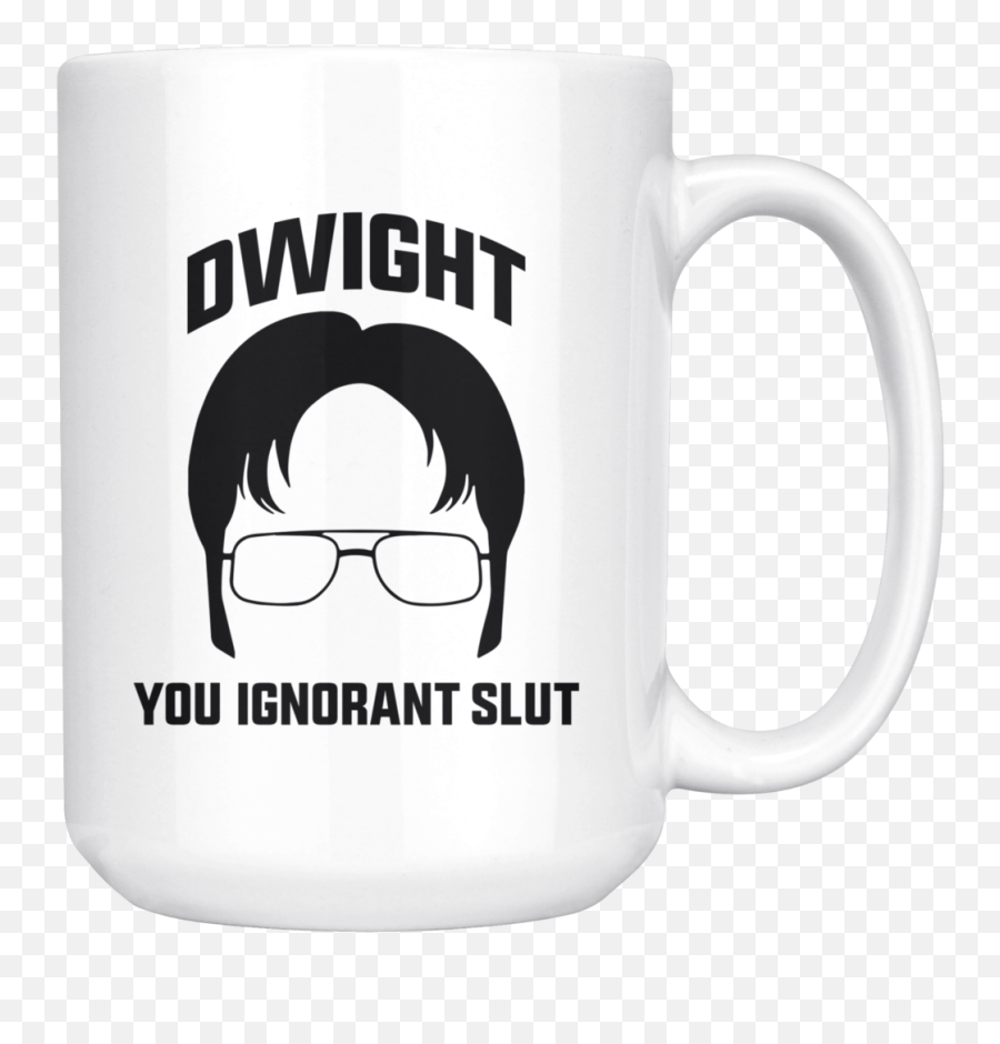 Dwight You Ignorant Slut Png