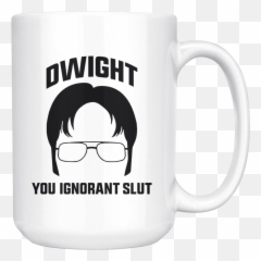 Dwight You Ignorant Slut Png