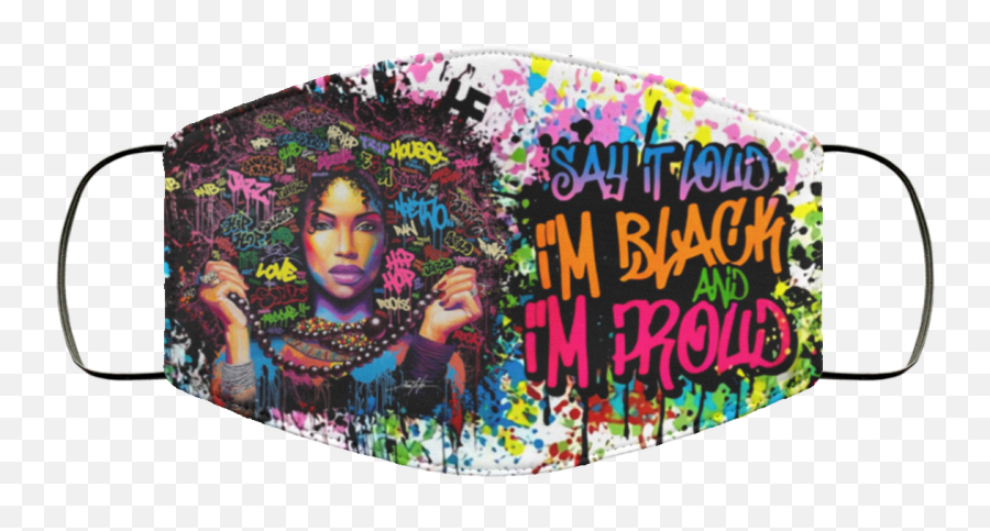 Say It Loud Im Black And Proud 3 Layer Face Mask Washable Reusable - Say It Loud Black And Im Proud Face Mask Png,Loud Png