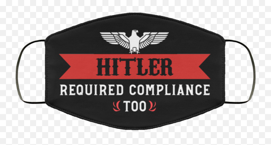 Hitler Required Compliance Too Face Mask Reusable - Hitler Required Compliance Too Mask Png,Hitler Mustache Png