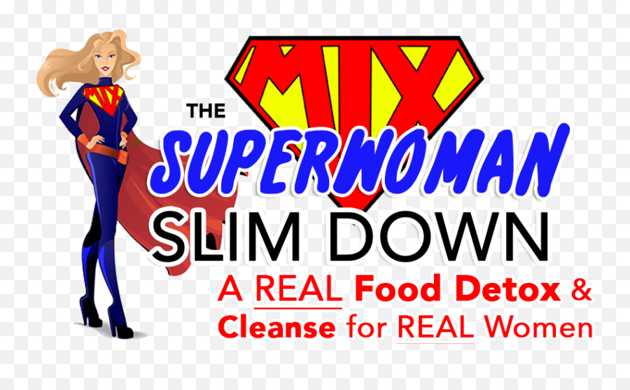 The Superwoman Slim Down A Real Food Detox U0026 Cleanse For - Food Png,Superwoman Png