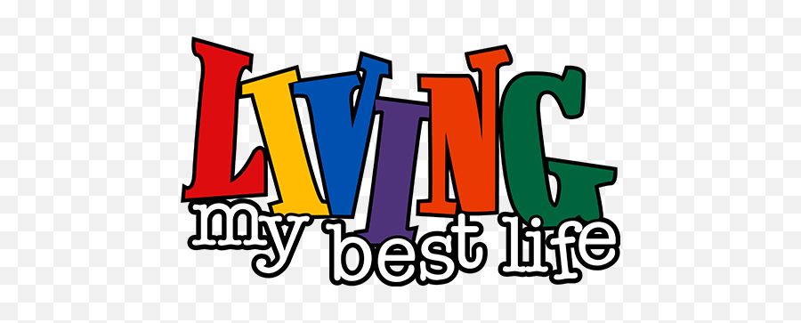 Download Living My Best Life Png U0026 Svg Graphic Design Best Png Free Transparent Png Images Pngaaa Com