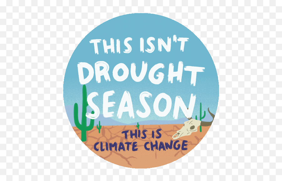 This Isnt Drought Season Is Climate Change Sticker - Climate Change Drought Animated Gif Png,Drought Icon