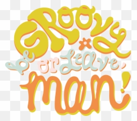 Be Groovy Or Leave Bob Dylan Quote Png That 70s Show Logo