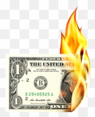 Burning Money Transparent - Dollar Bill Png,Burning Png