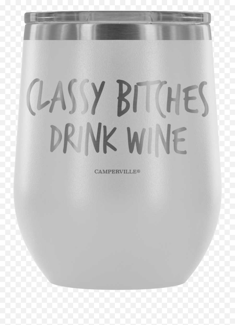 Classy Bitches Drink Wine - Stemless Wine Cup Mommy Juice Wine Tumbler Png,Soda Cup Png