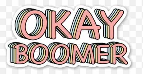 Okay Boomer - Stickerapp Horizontal Png,Okay Png
