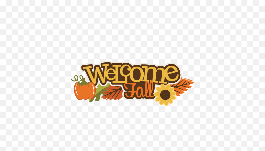 Welcome Fall Svg Scrapbook Title Pumpkin File - Welcome Fall Clip Art Free Png,Fall Png
