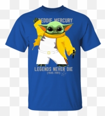 Baby Yoda Freddie Mercury Legends Never Die 1946 - 1991 Shirt Png,Freddie Mercury Png