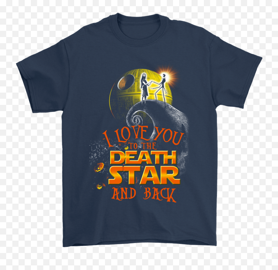 I Love You To The Death Star And Back Shirts - Helicopter Png,Death Star Png