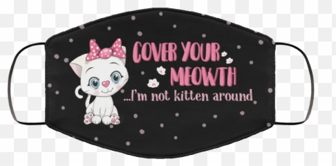 Funny Cat Mask - Face Masks With Inspirational Quotes Png,Cat Face Transparent