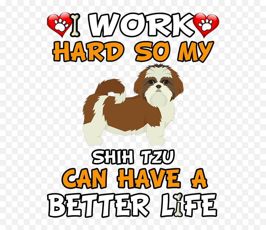 I Work Hard So My Shih Tzu Can Have A - Language Png,Shih Tzu Icon