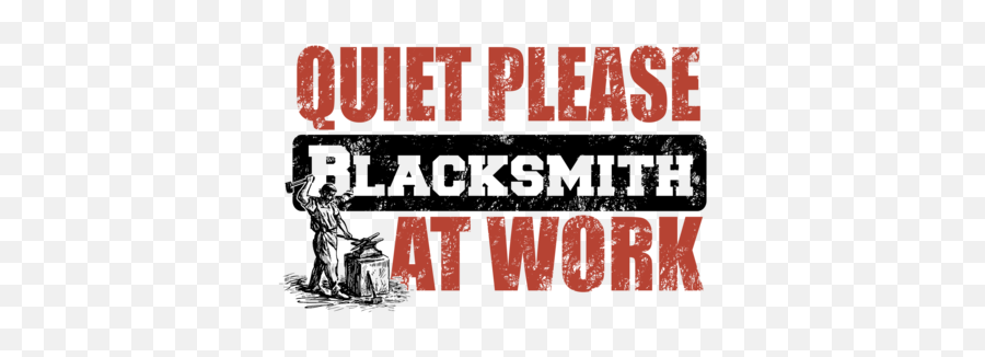 Quiet Please Blacksmith - Shirt Poster Png,Blacksmith Logo