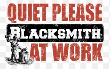 Quiet Please Blacksmith - Shirt Poster Png,Blacksmith Logo