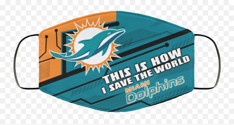 This Is How I Save The World Miami Dolphins Cloth Face Mask - Chromatica Mask Lady Gaga Png,Miami Dolphins Logo Png