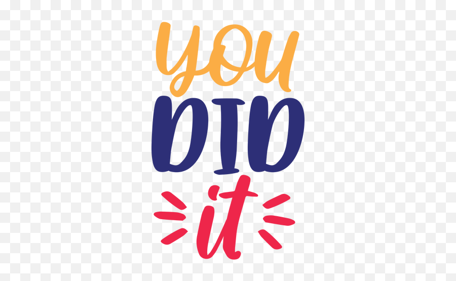 You Did It Sticker - Transparent Png U0026 Svg Vector File Graphic Design,Congrats Png