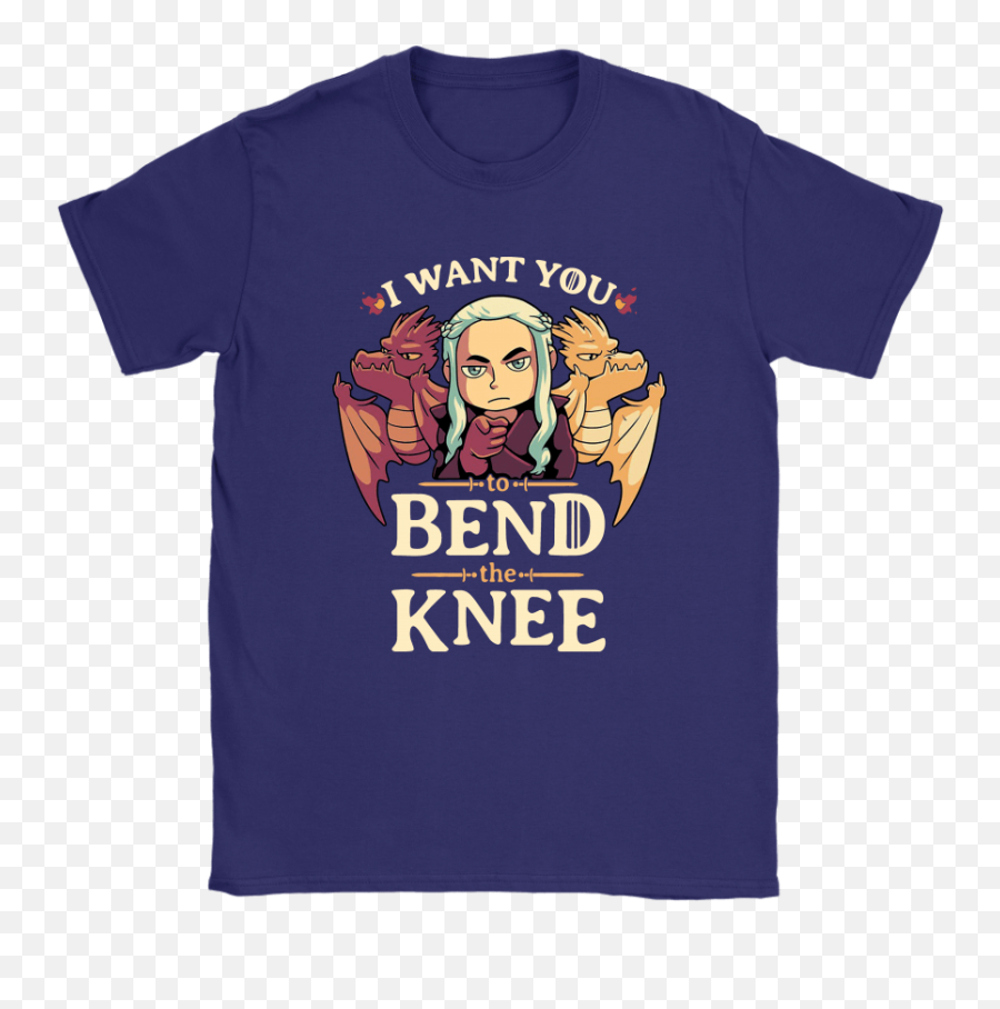I Want You To Bend The Knee Daenerys Targaryen And Dragons Shirts U2013 Teextee Store - Want You To Bend The Knee Game Png,Targaryen Png