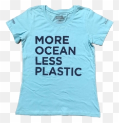 More Ocean Less Plastic 100 Organic Cotton Repurposed T Png Green Tshirt