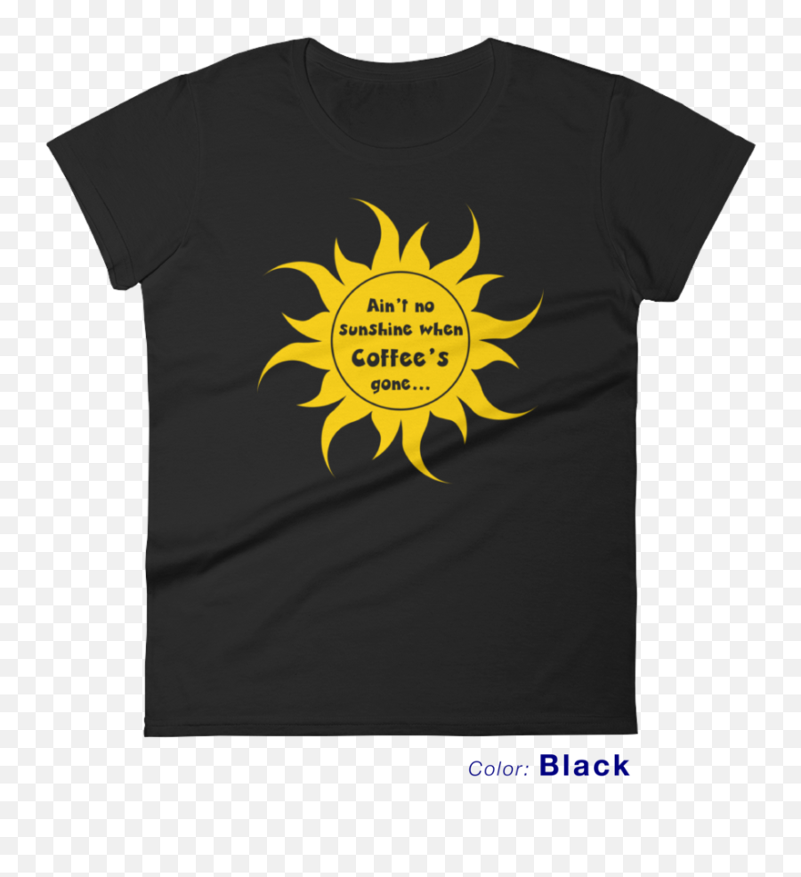Aint No Sunshine When Coffees Gone - Active Shirt Png,Shark Fin Png