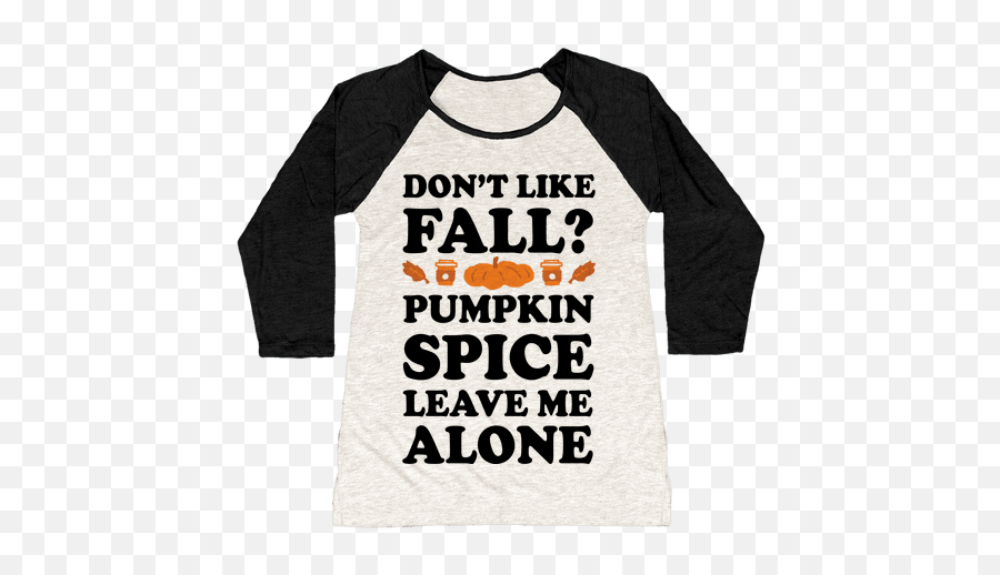 Download Donu0027t Like Fall Pumpkin Spice Leave Me Alone - Love Png,Fall Leave Png