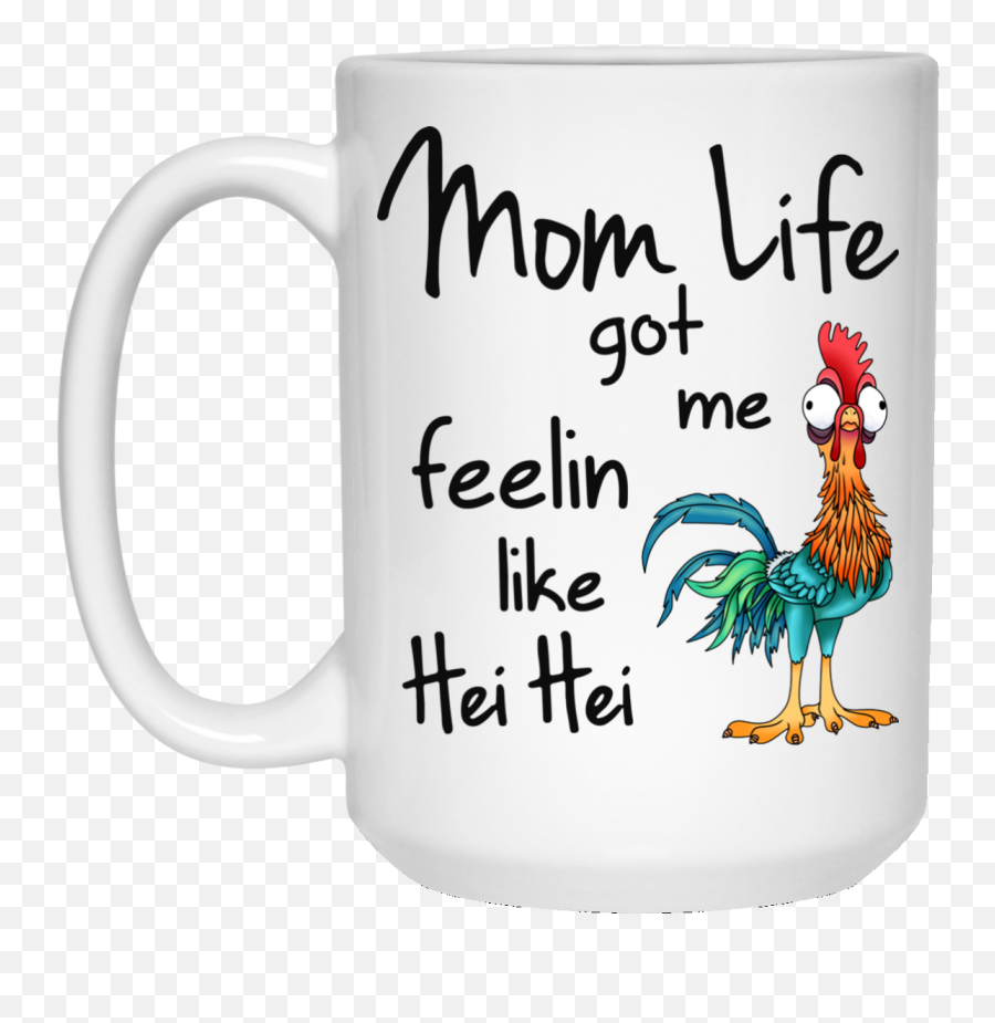 Mom Life Got Me Feelin Like Hei - Shuh Duh Fuh Cup Unicorn Png,Hei Hei Png