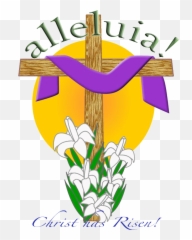 Christ Is Risen Alleluia - Easter Free Religious Clip Art Cross For png