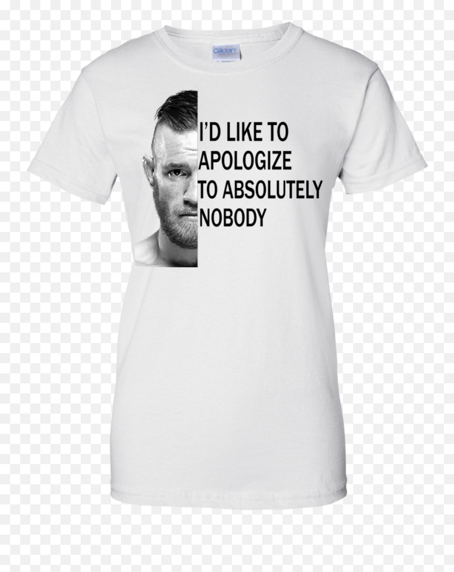 Conor Mcgregor Iu0027d Like To Apologize Absolutely Nobody Shirt Hoodie Sweater - You Think You Know True Fear Png,Conor Mcgregor Png