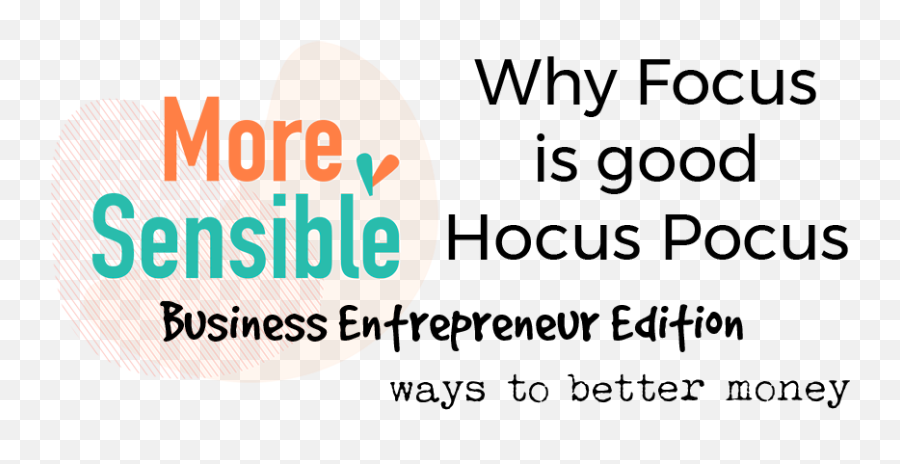 Why Focus Is Good Hocus Pocus More Sensible - Mad Libs Png,Hocus Pocus Png