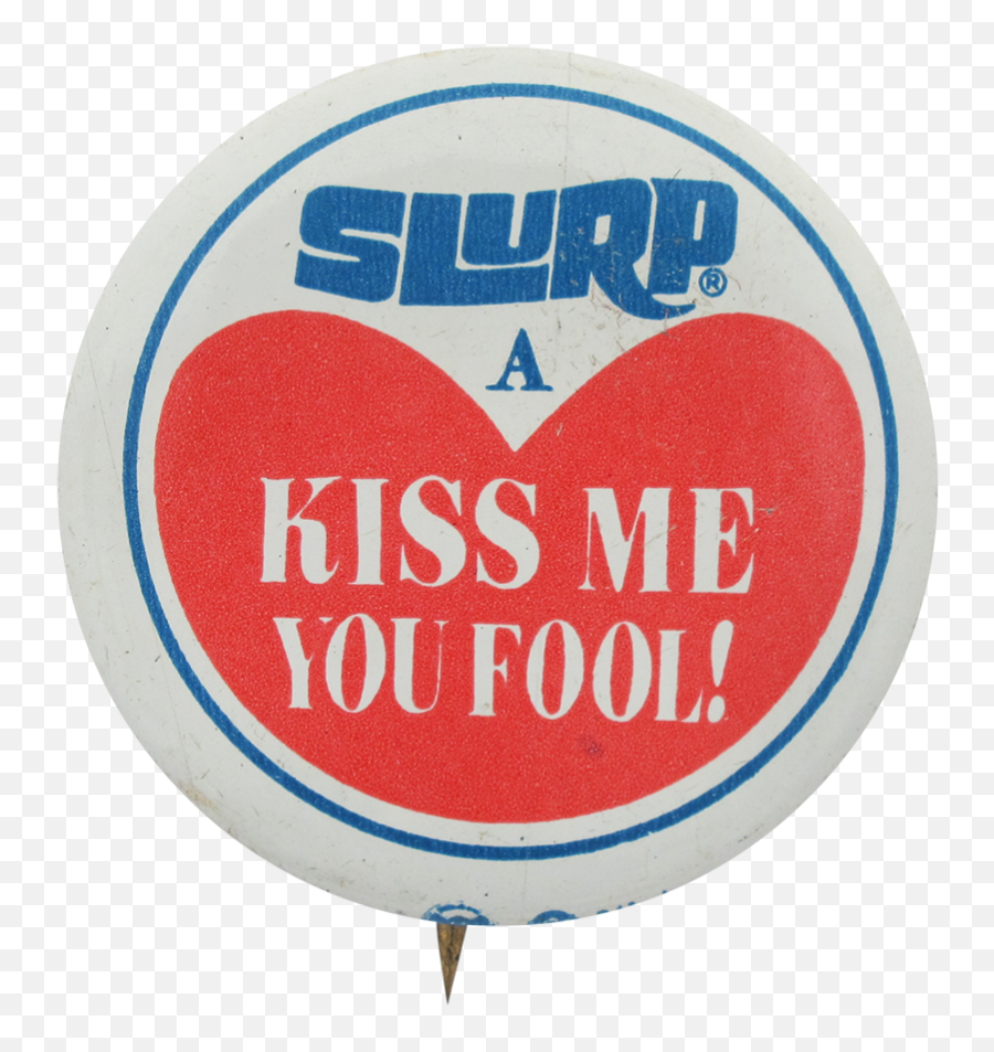 Slurpee Kiss Me Busy Beaver Button Museum - Kentucky Afl Cio Png,Slurpee Logo