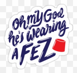 Omg Hes Wearing A Fez - Language png