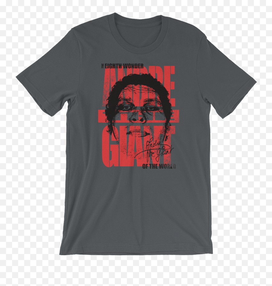 Andre The Giant Eighth Wonder Unisex T - Shirt Powered By Jesus And Plants Png,Sami Zayn Png