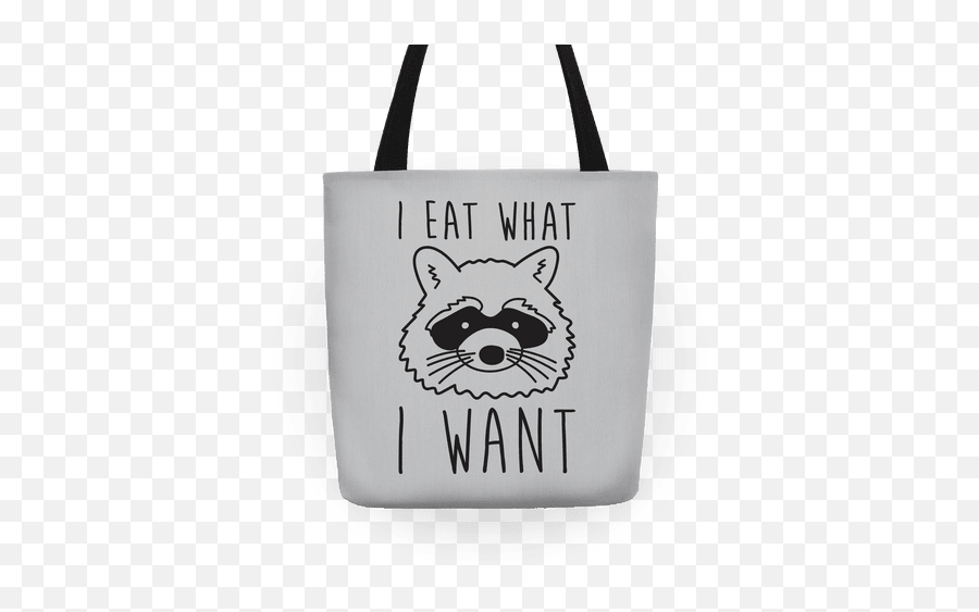 I Eat What Want Raccoon Totes Lookhuman - Stylish Png,Racoon Png I Eat What Want Raccoon Totes Lookhuman - Stylish Png,Racoon Png