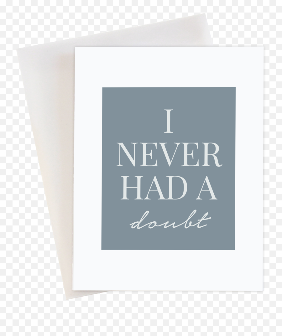 I Never Had A Doubt - Paper Png,Doubt Png