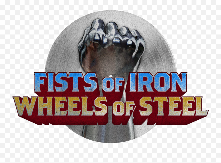 Fists Of Iron Wheels Steel Alamo Drafthouse Cinema - Poster Png,Fists Png