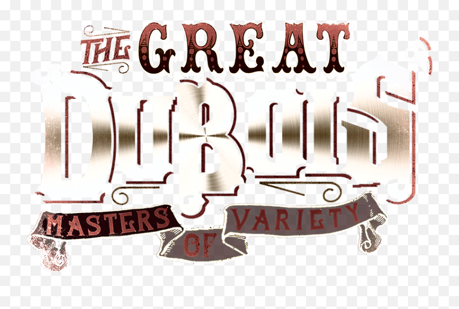 About The Great Duboisu0027 - Calligraphy Png,Circus Logo