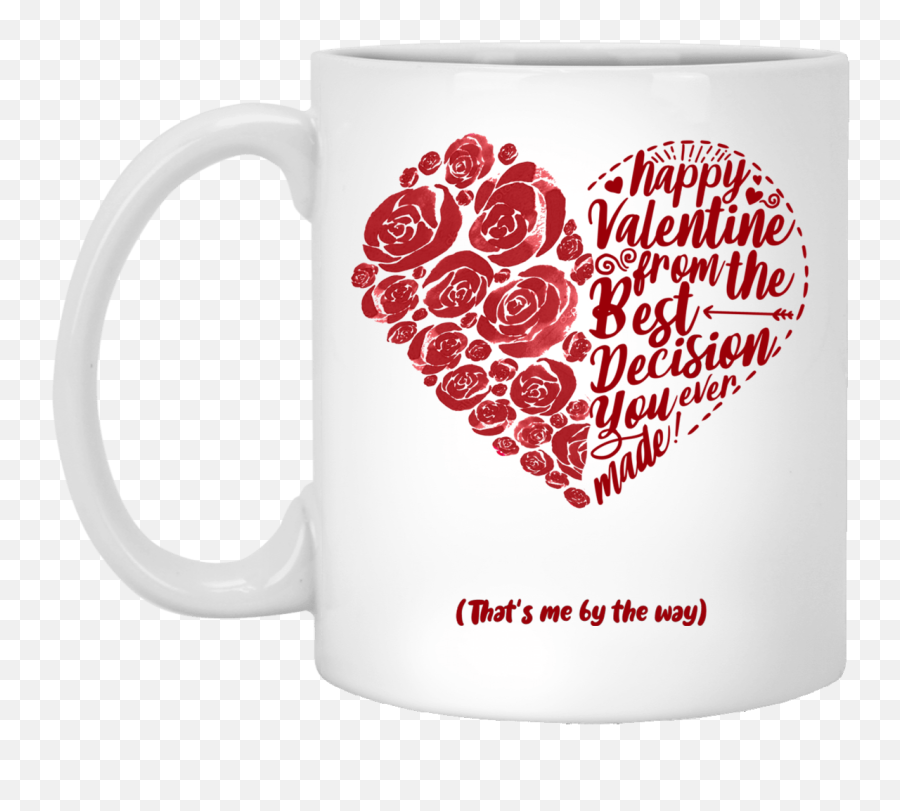 Happy Valentine From The Best Decision You Ever Made Coffee Mug - Travel Mug Water Bottle Valentines Cup Png,Be My Valentine Icon