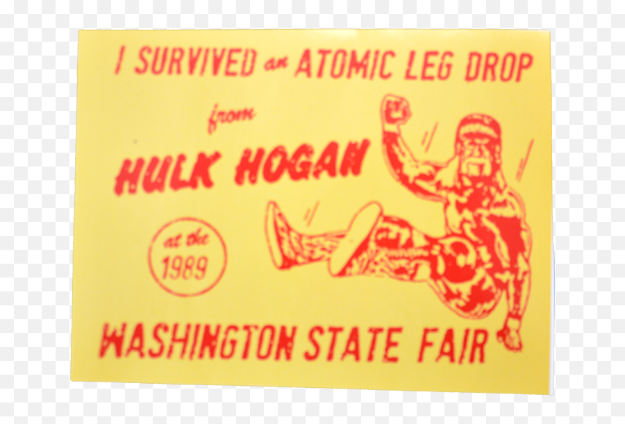 Washington State Fair Hulk Hogan Atomic Leg Drop Sticker - Poster Png,Hulk Hogan Png