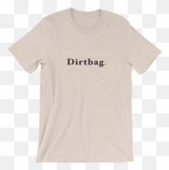 Dirtbag Diaries T - Unisex U2014 Duct Tape Then Beer Png,Duct Tape Png