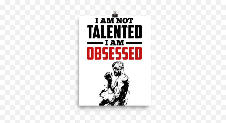 Conor Mcgregor I Am Not Talented Obsessed Poster - Am Not Talented I M Obsessed Poster Png,Conor Mcgregor Png