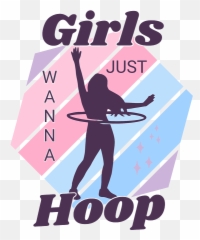 Girls Just Wanna Hoop Hula T - Shirt for Sale by Me For Running png