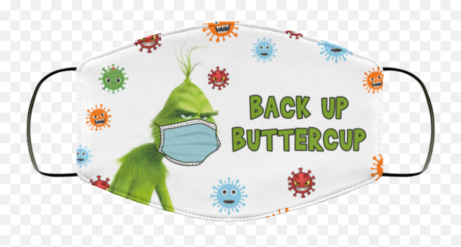 Grinch Back Up Buttercup Face Mask - Grinch With Face Mask Png,Buttercup Png