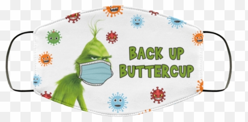 Grinch Back Up Buttercup Face Mask - Grinch With Face Mask Png,Buttercup Png