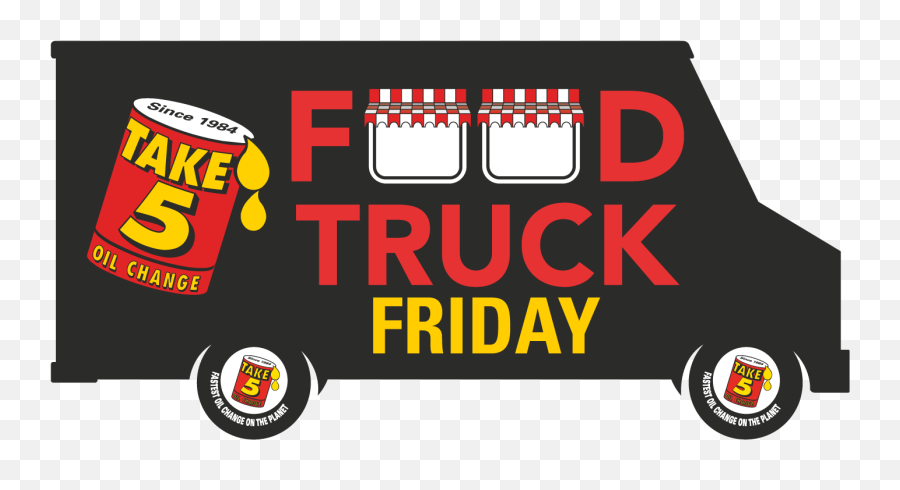 Take 5 Food Truck Fridays - Take 5 Oil Change 1796x1200 Take 5 Oil Change Png,Oil Change Png